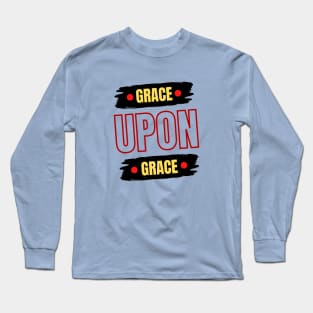 Grace Upon Grace | Christian Typography Long Sleeve T-Shirt